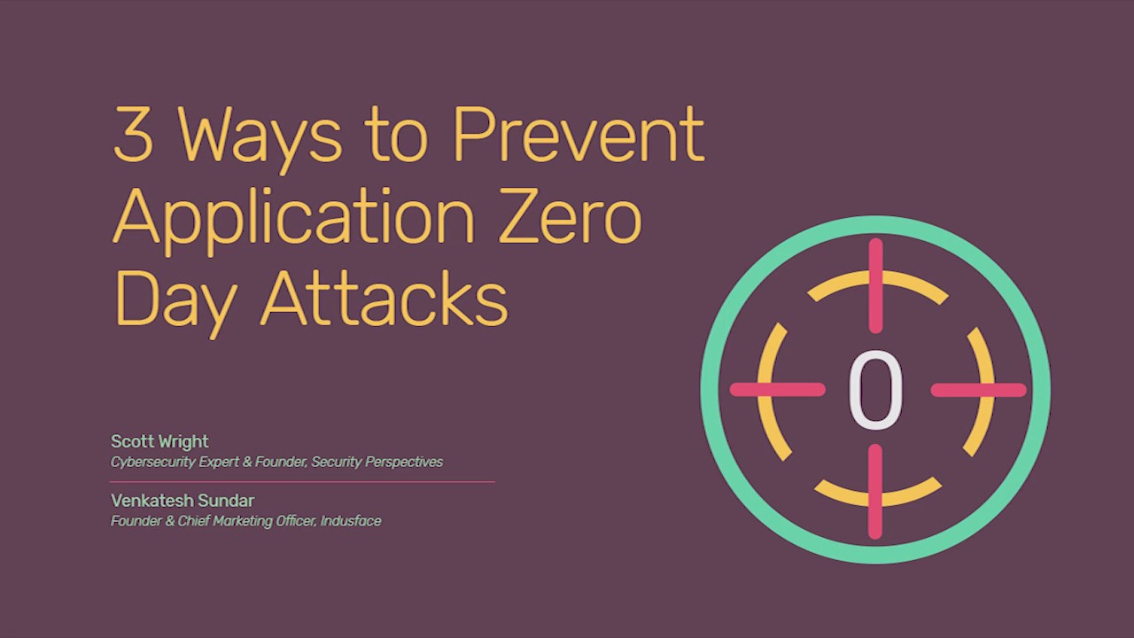 Webinar - 3 Ways To Prevent Application Zero Day Attacks | Indusface
