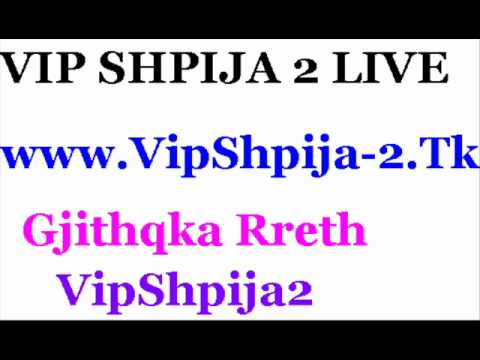 VIP SHPIJA 2 LIVE-www.vipshpija-2.tk