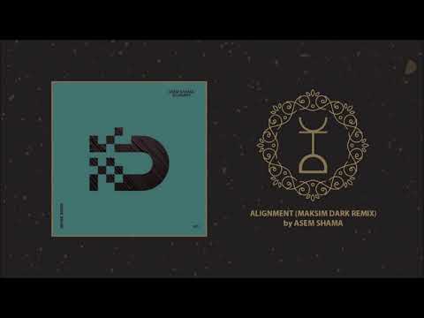 Asem Shama - Alignment (Maksim Dark Remix)