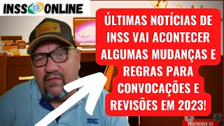 Inss Notícias REVISÃO de Benefícios quem será Convocado para o Pente-Fino 2023 quem não pode passar