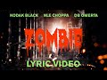 Kodak Black Zombie Feat NLE Choppa DB Omerta LYRICS