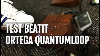 Video thumbnail for BeatIt Test: Ortega QUANTUMloop Stomp Box by EN Beatit TV