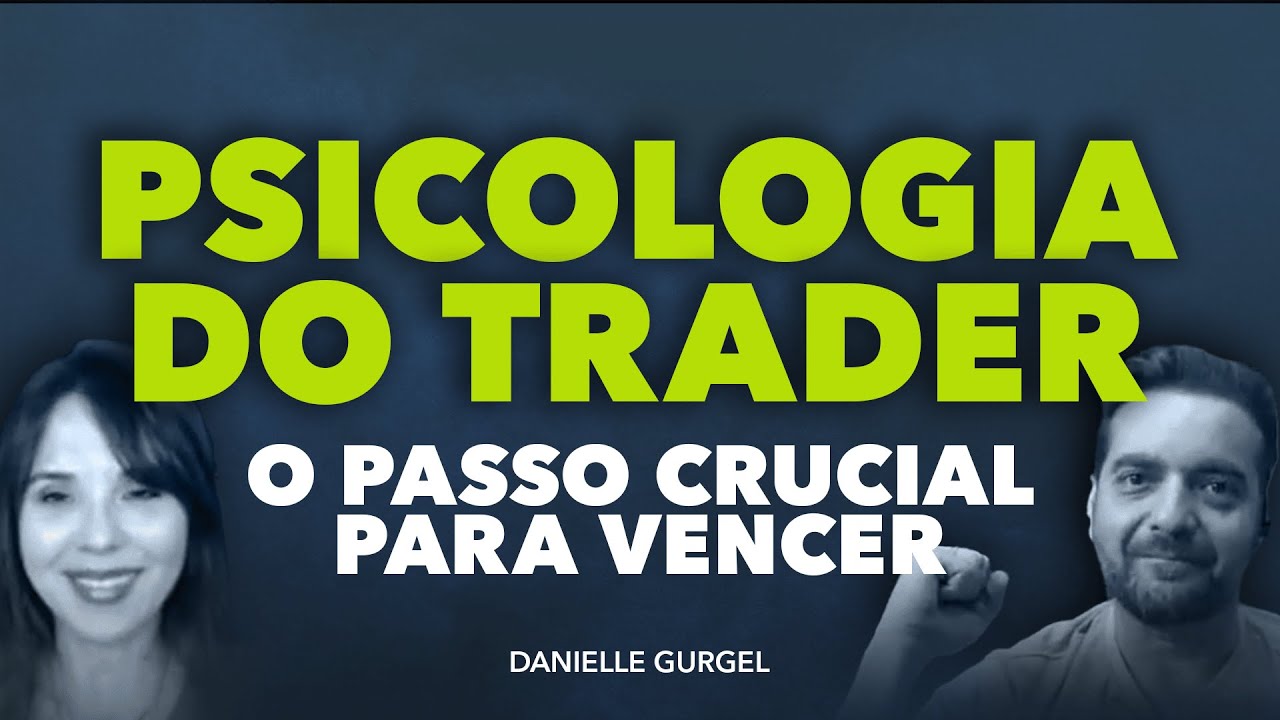 Psicologia do Trader: O Passo Crucial Para Vencer