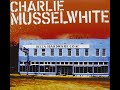 Charlie Musselwhite - Just A Feeling