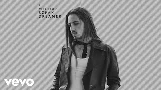 Michal Szpak - Dreamer (Thanks To You My Friends) Official Lyric Video