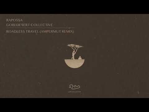 Rapossa, Gobi Desert Collective - Roadless Travel (Ampermut Remix)