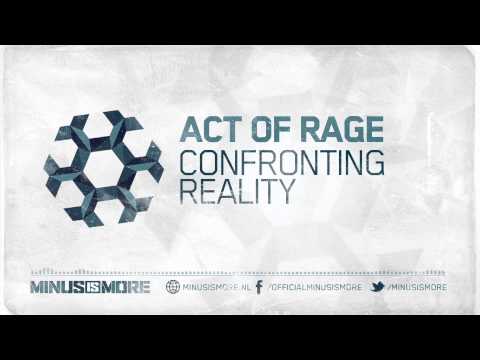 Act of Rage - Confronting Reality (HQ Official)