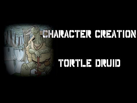 Character Creation D&D 5e: Tortle Druid