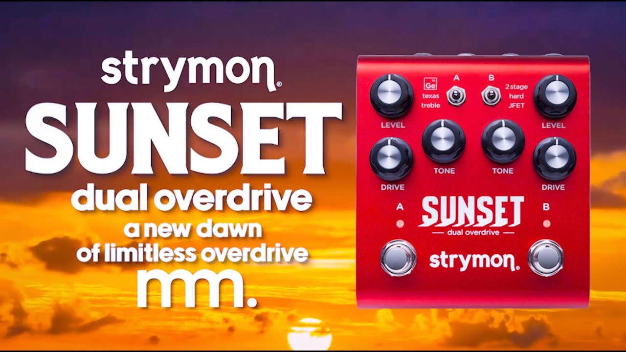 Sunset Dual Overdrive - Strymon Sunset Dual Overdrive - Strymon