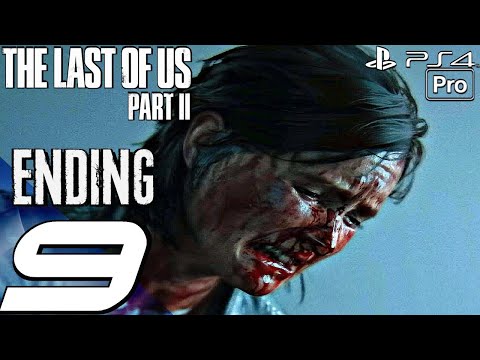THE LAST OF US 2 - Gameplay Walkthrough Part 9 - ENDING & Final Boss (Full Game) PS4 PRO Let's Play