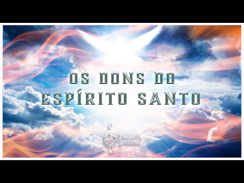Os Dons do Espírito Santo - 031