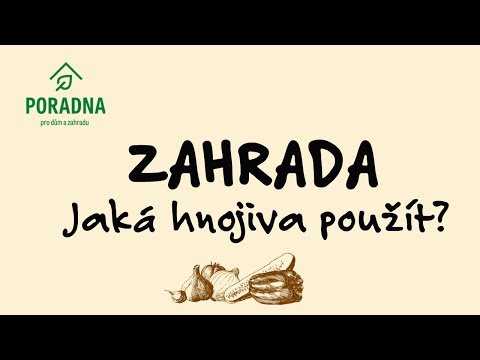 , title : 'PORADNA PRO DŮM A ZAHRADU - Zahrada - Jaká hnojiva použít?'