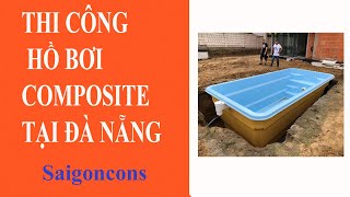 Saigoncons thi cong ho boi composite tai Đa Nang