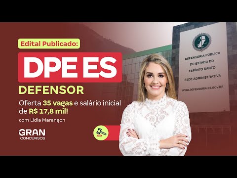 Concurso DPE ES Defensor | Edital Publicado: Oferta 35 vagas e salário inicial de R$ 17,8 mil!