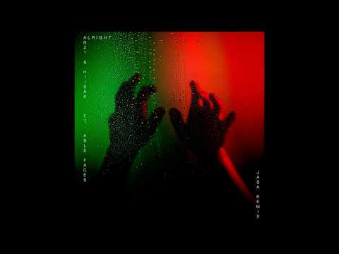 AN21 & HIISAK  - Alright ft Able Faces (JA$A Remix)