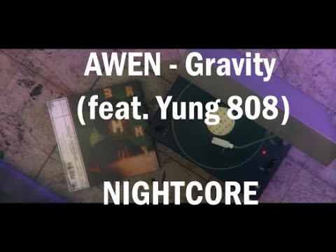 Nightcore + Lyrics - Gravity (feat. Yung 808) | AWEN (EeOneGuy)