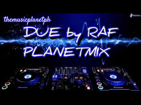 DUE BY RAF - PLANETMIX