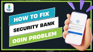 How To Fix Security Bank Mobile Login Problem !