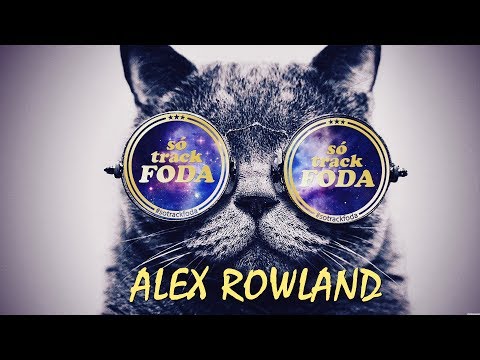 Alex Rowland (Só Track Foda) #003 Vintage Culture, Alok, ilicris, Hot Bullet