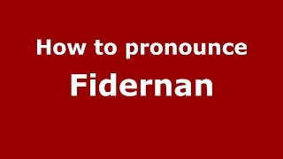 How to pronounce Fidernan
