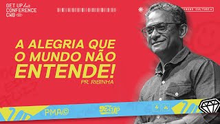 A alegria que o mundo não entende! - Pr. Ribinha - GET UP 2k25