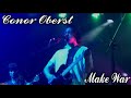 Conor Oberst - Make War (Bright Eyes) live @ Culture Room Ft Lauderdale, FL 10/20/17