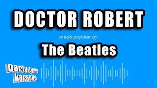 The Beatles - Doctor Robert (Karaoke Version)