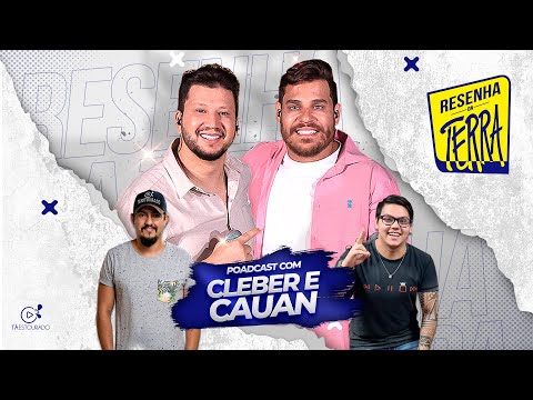 Cleber e Cauan - Resenha da Terra - Podcast #22