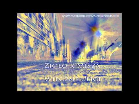 Zioło ft. Misza - Wieczne ulice