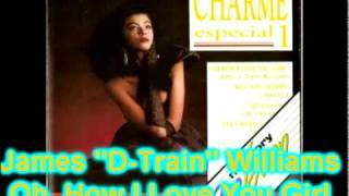 Charme Especial - James &quot;D-Train&quot; William - Oh How I Love You Girl