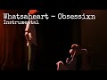 Whatsaheart Obsessixn Official Instrumental
