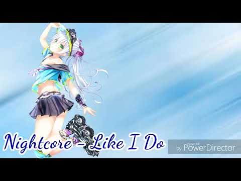 Nightcore - Like I Do