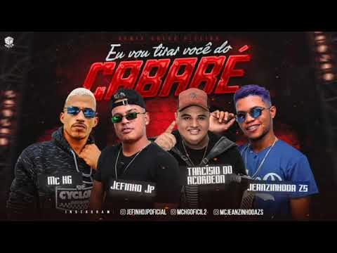 Mc Hg Jefinho Jp Jeanzinho Da Zs - Eu Vou Tirar Vc Do Cabaré 2020