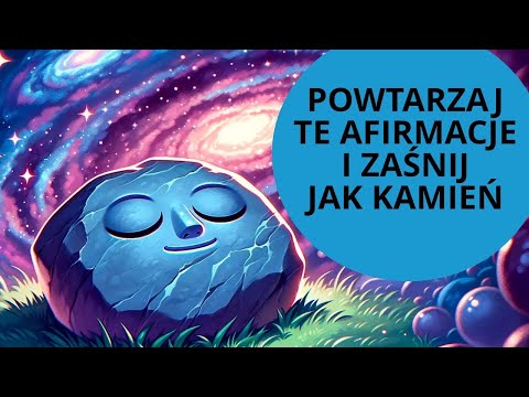 Zaśnij z tymi afirmacjami i zaprogramuj umysł na MIŁOŚĆ, SPOKÓJ i HARMONIĘ