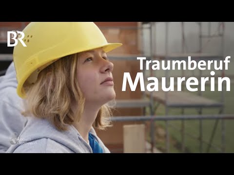 Trotz Hitze, Kälte und Dreck: Traumberuf Maurerin | Schwaben & Altbayern | BR