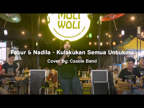 FATUR DAN NADILA - KULAKUKAN SEMUA UNTUKMU | ⏺️ MOLI WOLI LIVE MUSIC COVER ⏺️ | #mowdinyanyiin