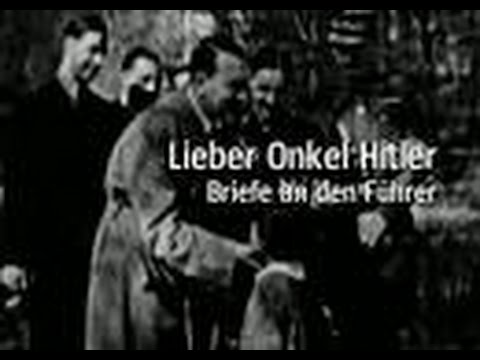 Lieber Onkel Hitler   Briefe an den Führer Doku