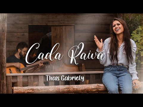Cada Raiva - Thais Gabriely