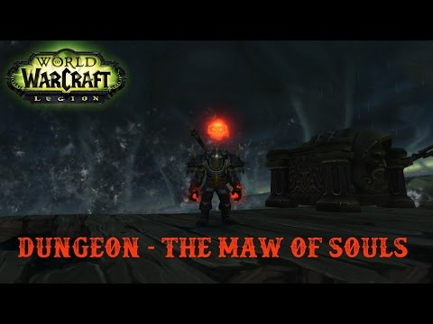 WoW: Dungeon "The Maw of Souls" - Survival Hunter 110, Legion