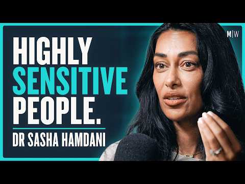 Why You Feel Everything So Deeply (and how to survive it) - Dr Sasha Hamdani