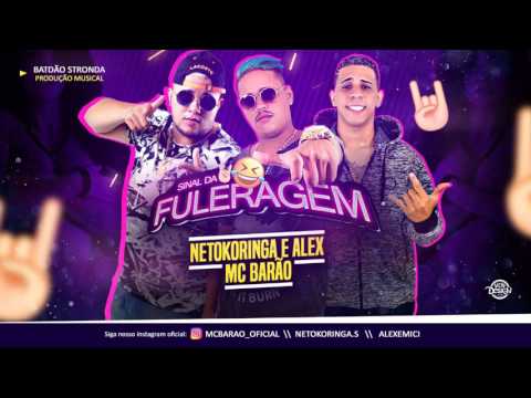 NETOKORINGA E ALEX E MC BARÃO - FAZ O SINALZINHO DA FULERAGEM - MÚSICA NOVA 2017