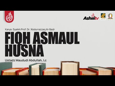 🔴 [LIVE] Fiqh Asmaul Husna - Ustadz Maududi Abdullah, Lc حفظه الله