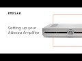 Setting up your Attessa Amplifier | Roksan