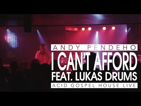 Andy Pendeho feat. Lukas Drums  - I Can't Afford (Acid Gospel House Live)