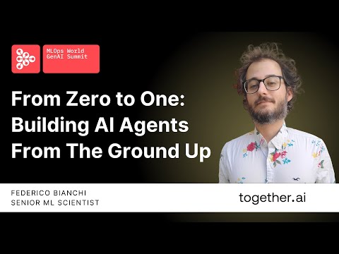 From Zero to One: Building AI Agents From the Ground Up | Federico Bianchi, TogetherAI