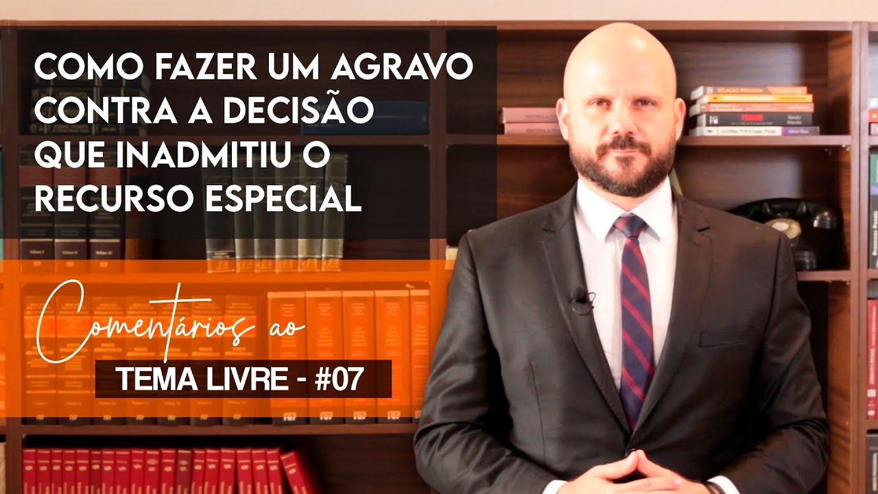 Como fazer um agravo contra a decisão que inadmitiu o recurso Especial #07 | Leonardo Gagno