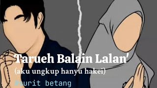 Download lagu Tarueh balain lalan' ( aku ungkup hanyu hakei)( cinta beda agama) #suritbetang #lagudayakmaanyan  mp3