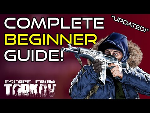 Complete Escape From Tarkov Beginners Guide! - Patch 12.6 - May 2020