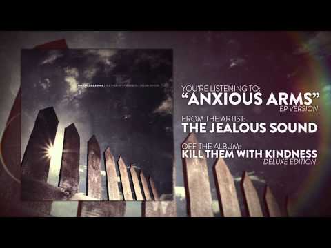 The Jealous Sound - Anxious Arms (EP Version)