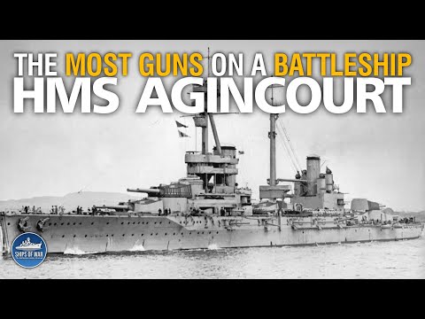 The Most Guns on a Battleship | HMS Agincourt